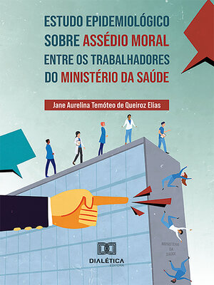 cover image of Estudo Epidemiológico sobre Assédio Moral entre os Trabalhadores do Ministério da Saúde